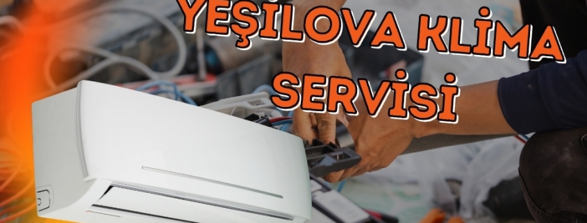 Bornova Klima Bakım ve Onarımı, Bornova Klima Servisi, Yeşilova Klima Servis, Yeşilova Klima Servis Firmaları, Yeşilova Klima Servis Fiyatları, Yeşilova Klima Servisi, Yeşilovada Klima Servis, Klima Servis Yeşilova, Klima Servisi Yeşilova