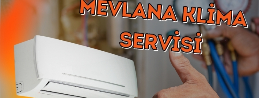 Mevlana Klima Servis, Mevlana Klima Servis Firmaları, Mevlana Klima Servis Fiyatları, Mevlana Klima Servisi, Mevlanada Klima Servis, Klima Servis Mevlana, Klima Servisi Mevlana