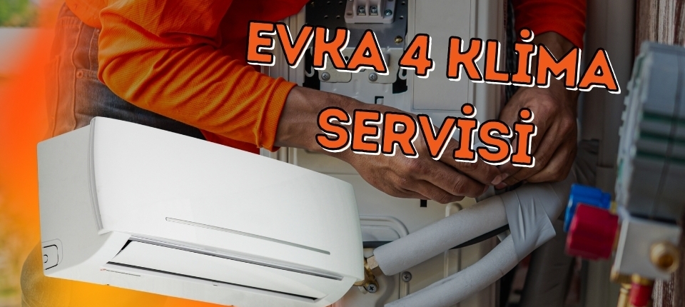 Evka 4 Klima Servis, Evka 4 Klima Servis Firmaları, Evka 4 Klima Servis Fiyatları, Evka 4 Klima Servisi, Evka 4da Klima Servis, Klima Servis Evka 4, Klima Servisi Evka 4