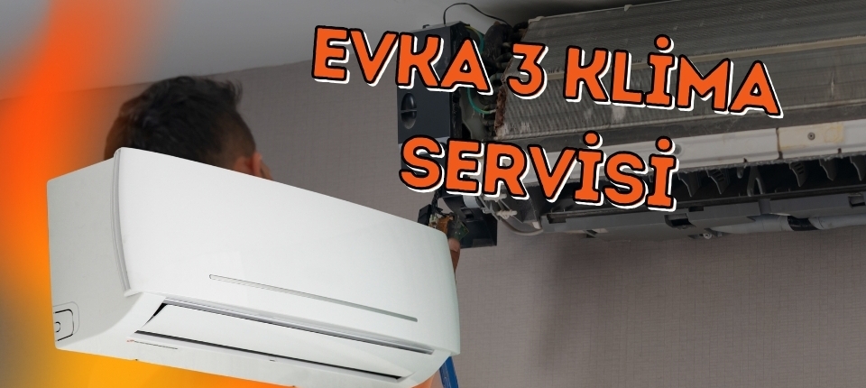 Evka 3 Klima Servisi, Klima Servisi Evka 3, Klima Servis Evka 3, Evka 3 Klima Servis, Evka 3da Klima Servis, Evka 3 Klima Servis Fiyatları, Evka 3 Klima Servis Firmaları, Evka 3 Klima Servisi