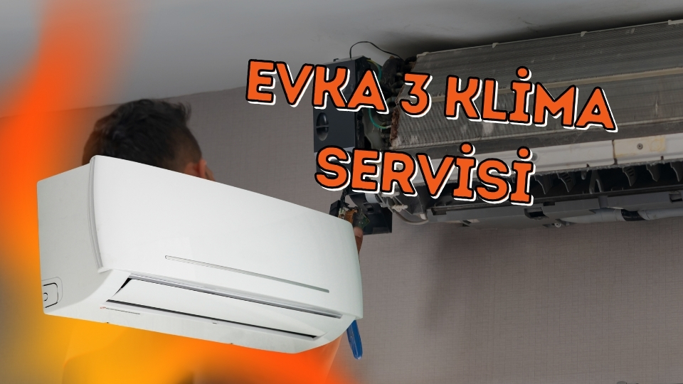 Evka 3 Klima Servisi, Klima Servisi Evka 3, Klima Servis Evka 3, Evka 3 Klima Servis, Evka 3da Klima Servis, Evka 3 Klima Servis Fiyatları, Evka 3 Klima Servis Firmaları, Evka 3 Klima Servisi